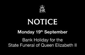 Bank holiday 19th September 2022 for the state funeral of queen Elizabeth II